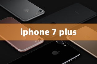 iphone 7 plus