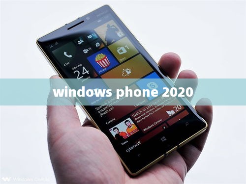 windows phone 2020  第1张