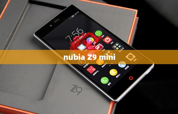 nubia Z9 mini