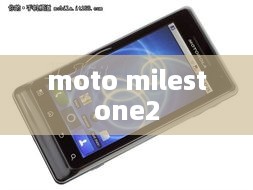moto milestone2