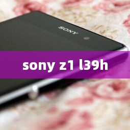 sony z1 l39h