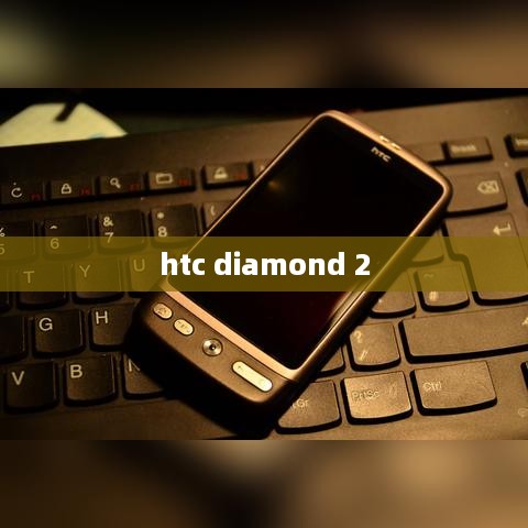 htc diamond 2