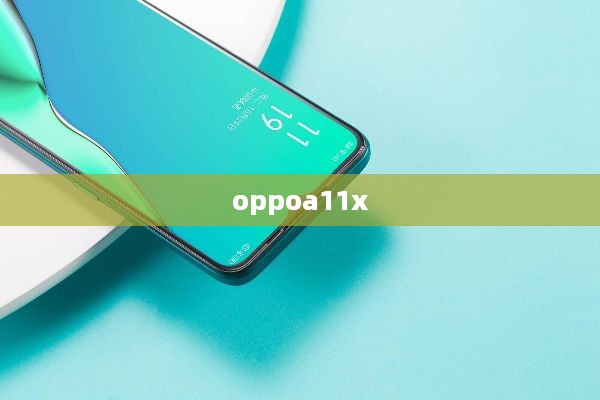 oppoa11x