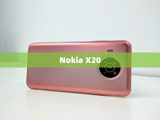 Nokia X20  第1张