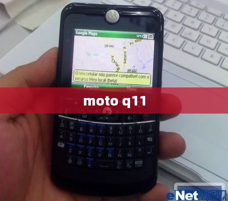 moto q11
