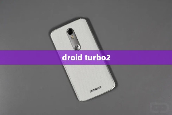 droid turbo2