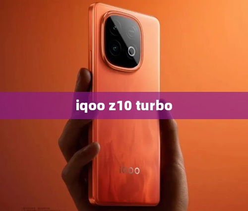 iqoo z10 turbo