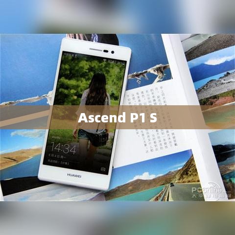 Ascend P1 S